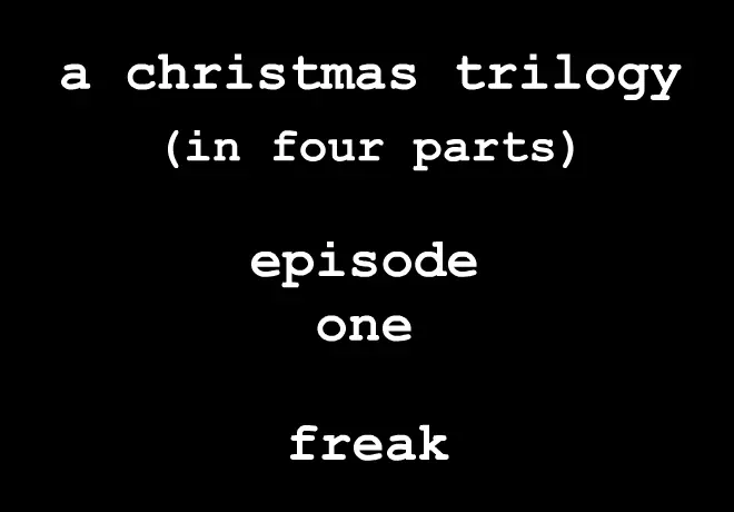 A Christmas Trilogy Episode 1: Freak logo