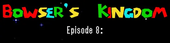 Bowser's Kingdom: Eps 8 logo