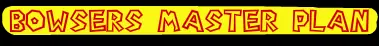 Bowser's Master Plan logo