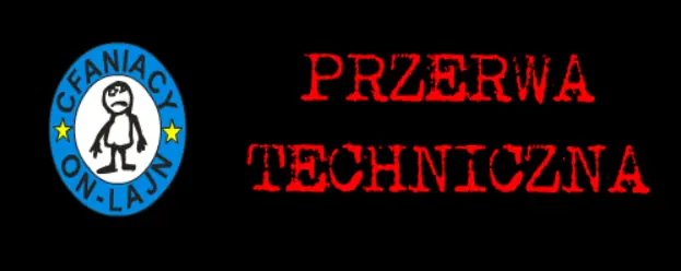 Cfaniacy On-Lajn Przerwa Techniczna logo