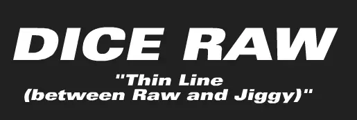 Dice Raw: Thin Line (Between Raw and Jiggy) logo