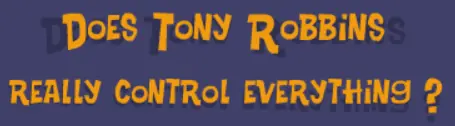 Does Tony Robbins really control everything? logo