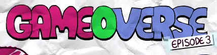 Gameoverse Episode 3 logo
