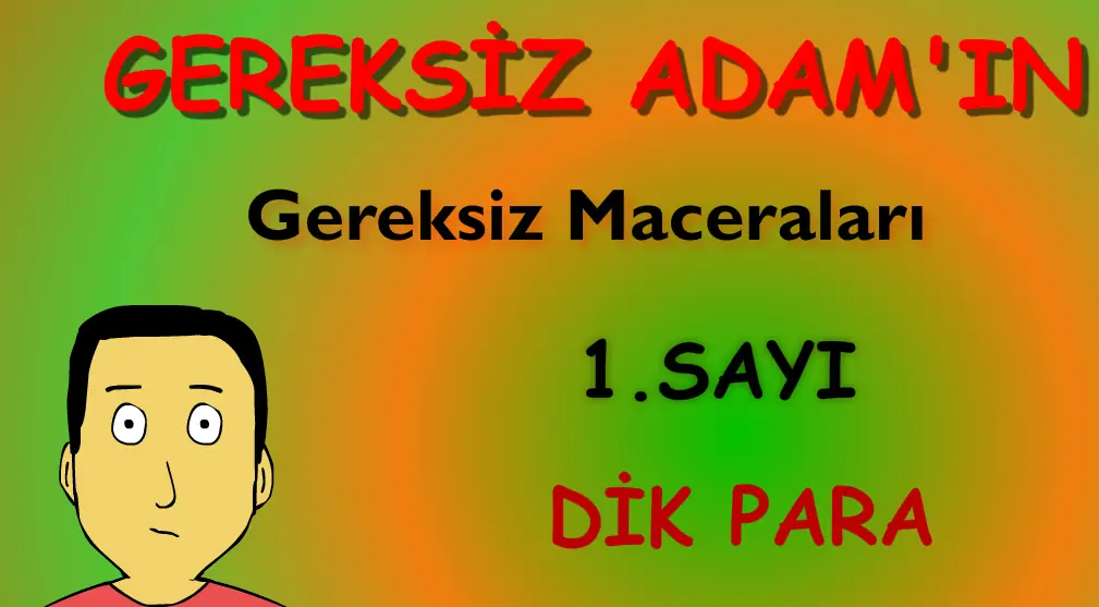 Gereksiz Adamın Gereksiz Maceraları 1. Sayı: Dik Para logo