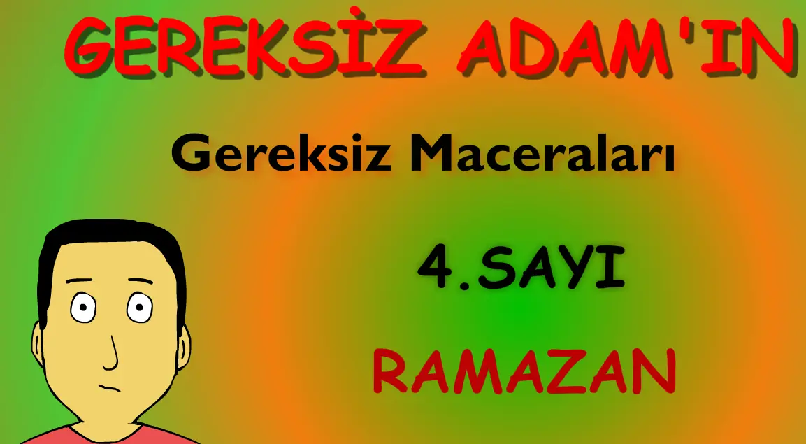 Gereksiz Adamın Gereksiz Maceraları 4. Sayı: Ramazan logo