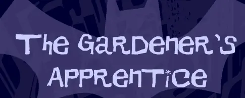 Gotham Girls S01 EP9 - The Gardener's Apprentice logo