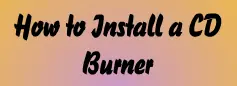 How to Install a CD Burner logo