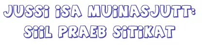 Jussi Isa Muinasjutt: Siil Praeb Sitikat logo