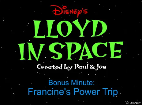 Lloyd in Space Bonus Minute: Francine's Power Trip logo