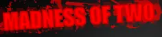 Madness Of Two logo