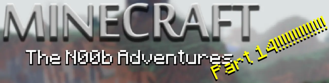 Minecraft: The Noob Adventures Part 14 logo