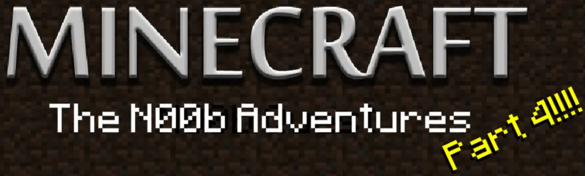 Minecraft: The Noob Adventures Part 4 logo