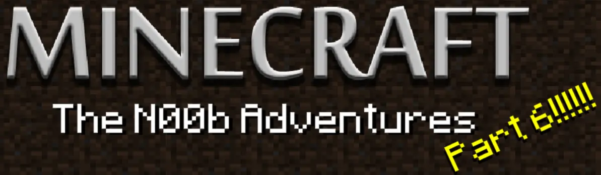 Minecraft: The Noob Adventures Part 6 logo