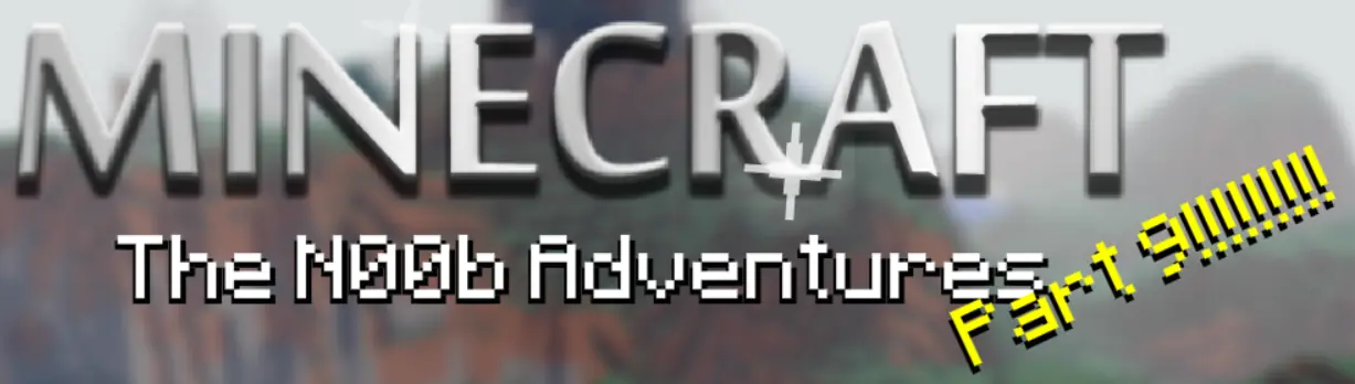 Minecraft: The Noob Adventures Part 9 logo