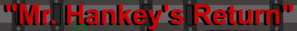 "Mr. Hankey's Return" logo