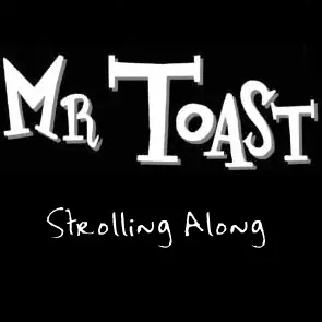 Mr Toast: Strolling Along logo