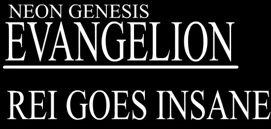 Neon Genesis Evangelion Rei Goes Insane logo