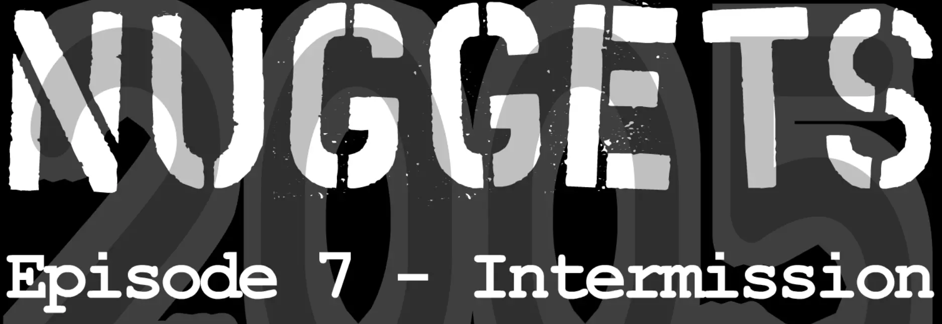 Nuggets - Ep7 Intermission logo