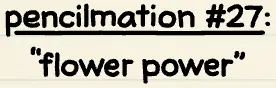 Pencilmation #27: Flower Power logo