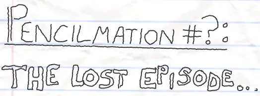 Pencilmation #?: The Lost Episode... logo
