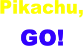 Pikachu, GO! logo