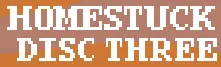 [S] ==> (Homestuck Disc Three) logo
