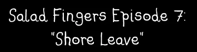 Salad Fingers Episode 7 logo