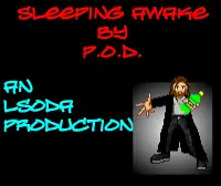 Sleeping Awake By P.O.D An LSODA Production logo