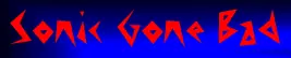 Sonic Gone Bad logo