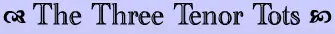 The Three Tenor Tots logo