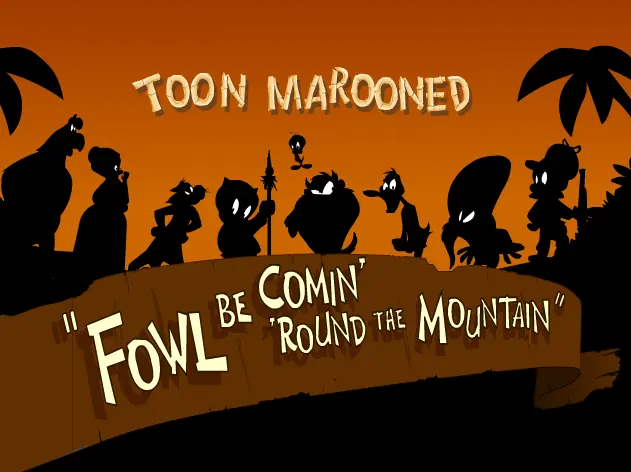 Toon Marooned: Fowl Be Comin' 'Round the Mountain logo