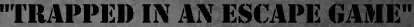 Trapped in an Escape Game logo