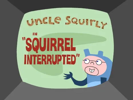 Uncle Squirly in "Squirrel Interrupted" logo
