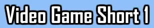 Video Game Short 1 logo