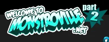 Welcome to Monstroville.net Part 2 logo
