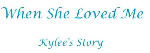 When She Loved Me: Kylee's Story logo