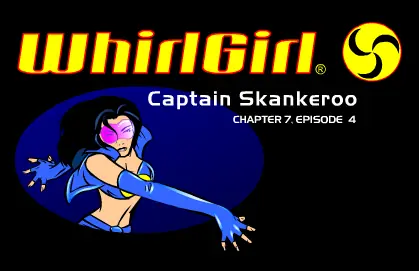 WhirlGirl Chapter 7, Episode 4. Captain Skankeroo logo