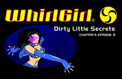 WhirlGirl Chapter 9, Episode 8. Dirty Little Secrets logo