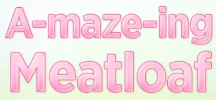 A-maze-ing Meatloaf logo