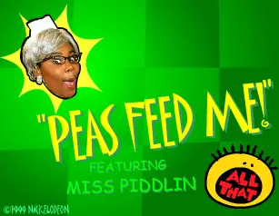 All That: "Peas Feed Me!" Featuring Miss Piddlin logo