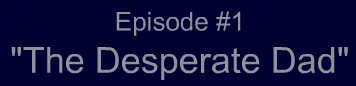 Ambition Episode 1: The Desperate Dad logo