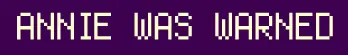 Annie Was Warned logo
