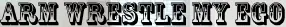 Arm Wrestle My Ego logo