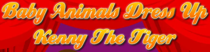 Baby Animals Dress Up: Kenny the Tiger logo