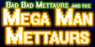 Bad Bad Mettaurs and the Mega Man Mettaurs logo
