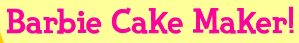 Barbie Cake Maker! logo