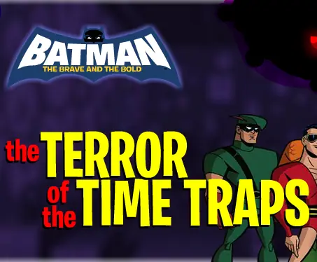Batman: The Brave and the Bold: The Terror of the Time Traps logo