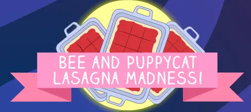 Bee And Puppycat Lasagna Madness! logo