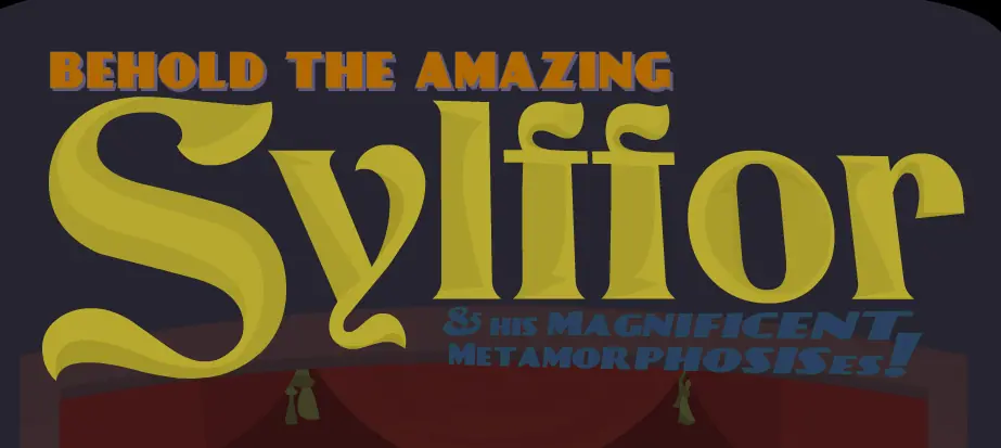 Behold the Amazing Sylffor and his Magnificent Metamorphosis! logo