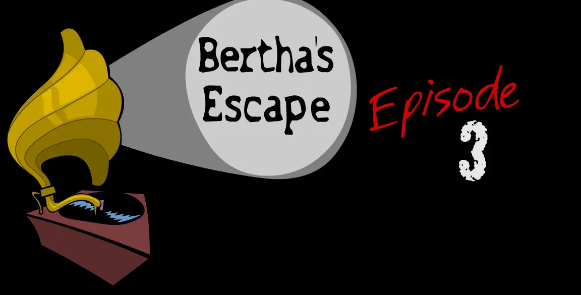 Bertha's Escape Episode 3 logo